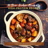 50 Slow-Cooker-Friendly High-Protein Recipes di Mattis Lundqvist edito da BuchHörnchen-Verlag