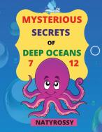 Mysterious Secrets of Deep Oceans di Naty Rossy edito da GoPublish