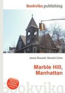 Marble Hill, Manhattan di Jesse Russell, Ronald Cohn edito da Book on Demand Ltd.