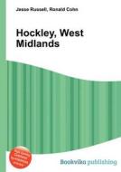 Hockley, West Midlands di Jesse Russell, Ronald Cohn edito da Book On Demand Ltd.