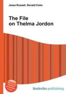 The File On Thelma Jordon edito da Book On Demand Ltd.