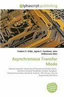 Asynchronous Transfer Mode di #Miller,  Frederic P. Vandome,  Agnes F. Mcbrewster,  John edito da Vdm Publishing House