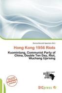 Hong Kong 1956 Riots edito da Dic Press