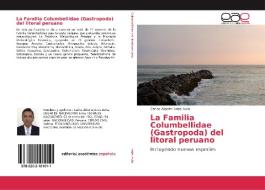 La Familia Columbellidae (Gastropoda) del litoral peruano di Carlos Alberto Arias Avila edito da EAE