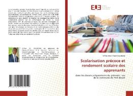 Scolarisation précoce et rendement scolaire des apprenants di N'Zian Jean- Claver Kouabena edito da Éditions universitaires européennes