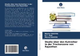 Studie über den Kuhreiher in der Trockenzone von Rajasthan di Madhu Sharma, K. C. Soni, Manoj Sharma edito da Verlag Unser Wissen