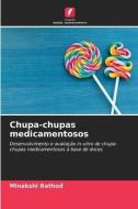 Chupa-chupas medicamentosos di Minakshi Rathod edito da Edições Nosso Conhecimento