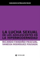 La lucha sexual de los adolescentes en la hipermodernidad di Ricardo Fandiño Pascual, Vanessa Rodríguez Pousada edito da Editorial UOC, S.L.