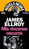 Mis Rincones Oscuros = My Dark Places di James Ellroy edito da Ediciones B