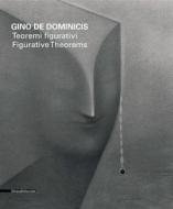 Gino De Dominicis: Figurative Theorems di Gino De Dominicis edito da Silvana