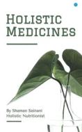 Holistic Medicines di Sainani edito da BlueRose Publisher