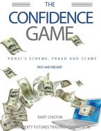The Confidence Game di Bart Chilton, Commodity Futures Trading Commission edito da DIANA