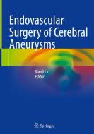 Endovascular Surgery of Cerebral Aneurysms edito da SPRINGER NATURE