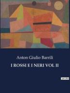 I ROSSI E I NERI VOL II di Anton Giulio Barrili edito da Culturea