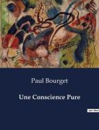 Une Conscience Pure di Paul Bourget edito da Culturea