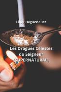 Les Drogues Célestes  du Saigneur (SUPERNATURAL) di Lilou Haguenauer edito da Lilou Haguenauer