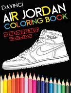 Air Jordan Coloring Book Midnight Edition di Davinci edito da DaVinci Publishing