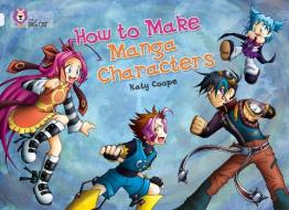 How To Make Manga Characters di Katy Coope edito da Harpercollins Publishers