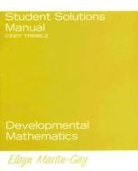 Student Solutions Manual For Developmental Mathematics di Elayn Martin-Gay, Cindy Trimble edito da Pearson Education (us)