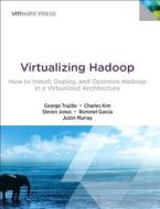 Virtualizing Hadoop di George Trujillo, Charles Kim, Rommel Garcia, Justin Murray, Steve Jones edito da Pearson Education (us)