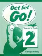 Get Set - Go!: 2: Teacher's Book di Cathy Lawday edito da Oxford University Press