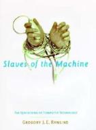 Slaves Of The Machine di Gregory J. E. Rawlins edito da Mit Press Ltd