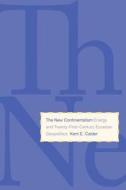New Continentalism - Energy and Twent-First-Century Eurasian Geopolitics di Kent E. Calder edito da Yale University Press