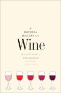 A Natural History of Wine di Ian Tattersall, Rob DeSalle edito da Yale University Press