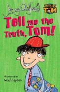 Tell Me the Truth, Tom! di Jenny Oldfield edito da Hodder & Stoughton