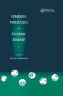 Adhesion Molecules in Allergic Disease di Bruce S. Bochner edito da Taylor & Francis Ltd