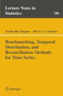 Benchmarking, Temporal Distribution, and Reconciliation Methods for Time Series di Estela Bee Dagum edito da Springer