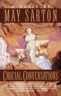 Crucial Conversations Reissue di May Sarton edito da W. W. Norton & Company