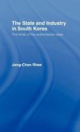 The State and Industry in South Korea di Jong-Chan Rhee edito da Taylor & Francis Ltd