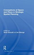 Conceptions of Space and Place in Strategic Spatial Planning edito da Taylor & Francis Ltd