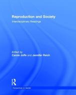 Reproduction and Society: Interdisciplinary Readings edito da Taylor & Francis Ltd