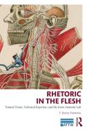 Rhetoric in the Flesh di T. Kenny Fountain edito da Routledge