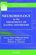 Neurobiology In The Treatment Of Eating Disorders di Hans Wijbrand Hoek, Janet L. Treasure, Melanie A. Katzman edito da John Wiley And Sons Ltd