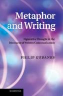 Metaphor and Writing di Philip Eubanks edito da Cambridge University Press