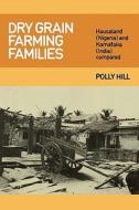 Dry Grain Farming Families di Polly Hill edito da Cambridge University Press