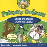 Primary Colours 2 Songs And Stories Audio Cd di Diana Hicks, Andrew Littlejohn edito da Cambridge University Press