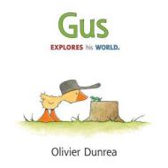 Gus di Olivier Dunrea edito da Houghton Mifflin Harcourt Publishing Company