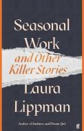 Seasonal Work di Laura Lippman edito da Faber & Faber