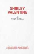 Shirley Valentine di Willy Russell edito da Samuel French