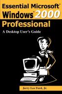 Essential Microsoft Windows 2000 Professional di Jerry Lee Jr. Ford edito da iUniverse