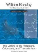 The Letters to the Philippians, Colossians, and Thessalonians - Enlarged Print Edition di William Barclay edito da WESTMINSTER PR