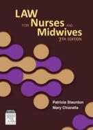 Law For Nurses And Midwives di Mary Chiarella, Patricia Staunton edito da Elsevier Australia