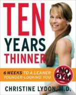 Ten Years Thinner di Christine Lydon edito da Da Capo Press