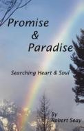 Promise and Paradise di Robert C. Seay edito da Infinity Publishing.com