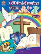 Bible Stories from A-Z di Mary Murray edito da TEACHER CREATED RESOURCES