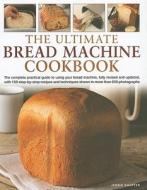 Ultimate Bread Machine Cookbook di Jennie Shapter edito da Anness Publishing